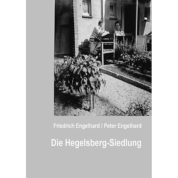 Die Hegelsberg-Siedlung, Peter Engelhard