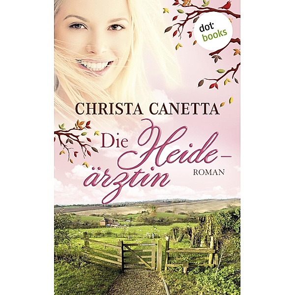 Die Heideärztin / Heideärztin Bd.1, Christa Canetta