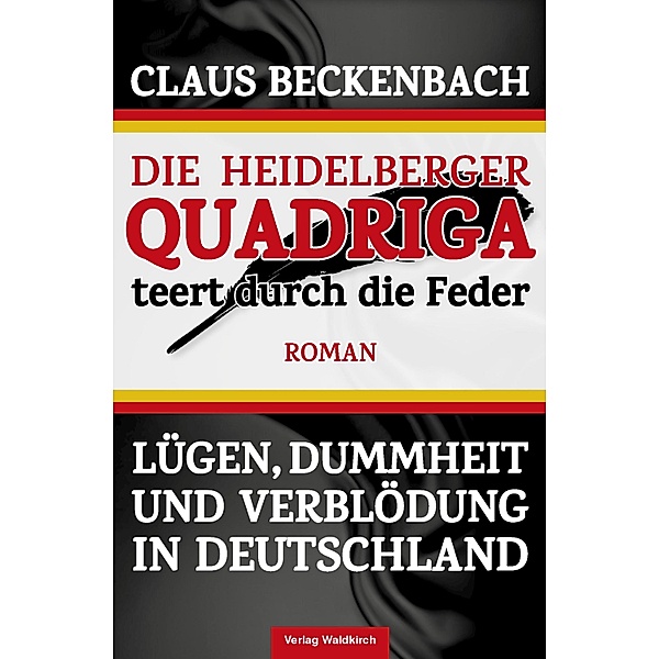 Die Heidelberger Quadriga teert durch die Feder, Claus Beckenbach