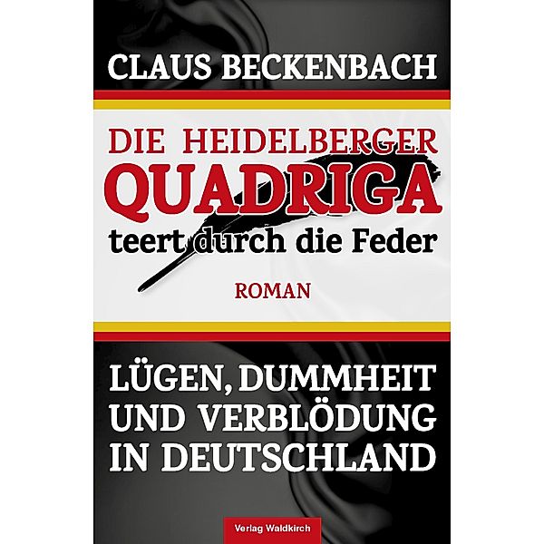 Die Heidelberger Quadriga teert durch die Feder, Claus Beckenbach
