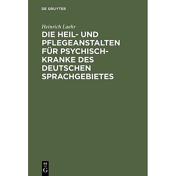 Die Heil- und Pflegeanstalten für Psychisch-Kranke des deutschen Sprachgebietes, Heinrich Laehr