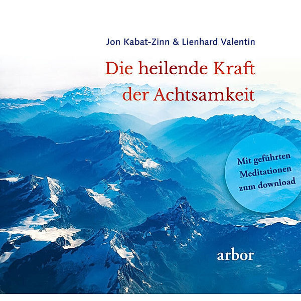 Die heilende Kraft der Achtsamkeit, m. 1 Audio, Jon Kabat-Zinn