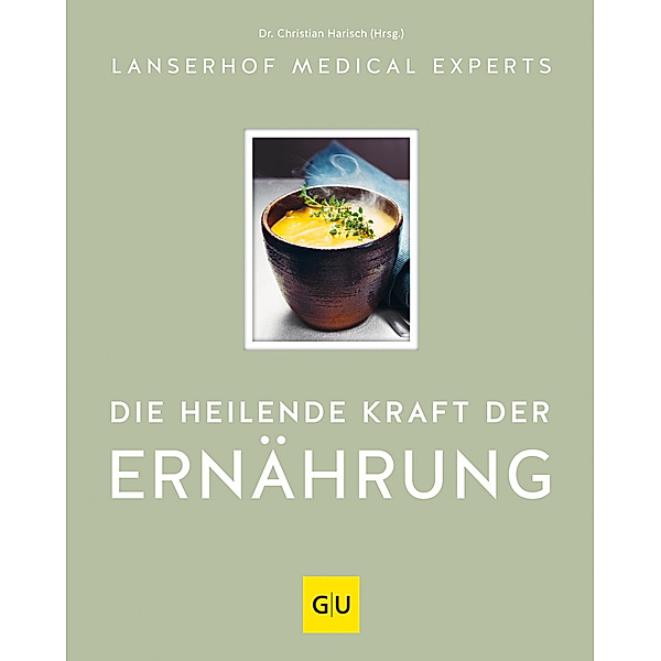 Die heilende Kraft der Ernährung, Lanserhof Medical Experts