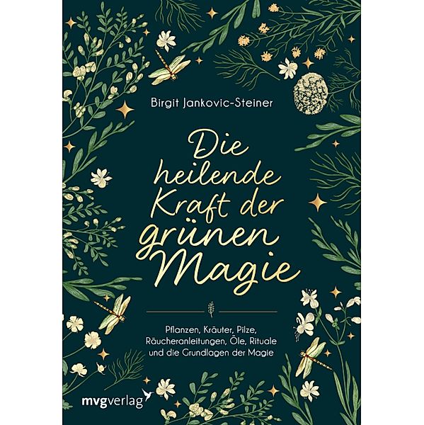 Die heilende Kraft der grünen Magie, Birgit Jankovic-Steiner