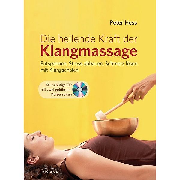 Die heilende Kraft der Klangmassage, m. Audio-CD, Peter Hess