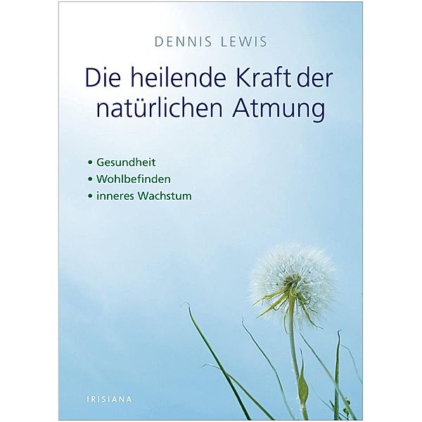 Die heilende Kraft der natürlichen Atmung, Dennis Lewis