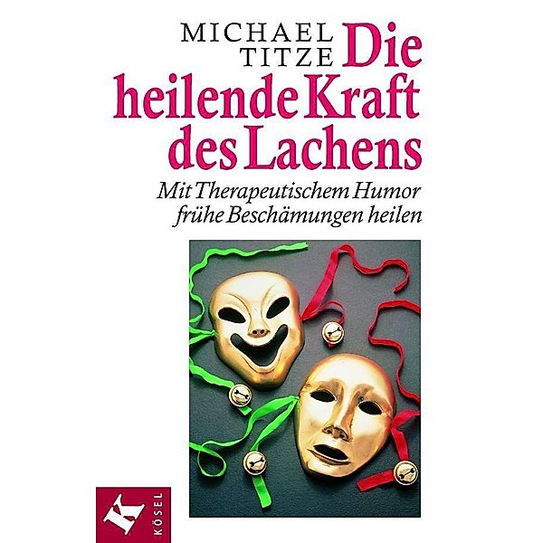 Die heilende Kraft des Lachens, Michael Titze