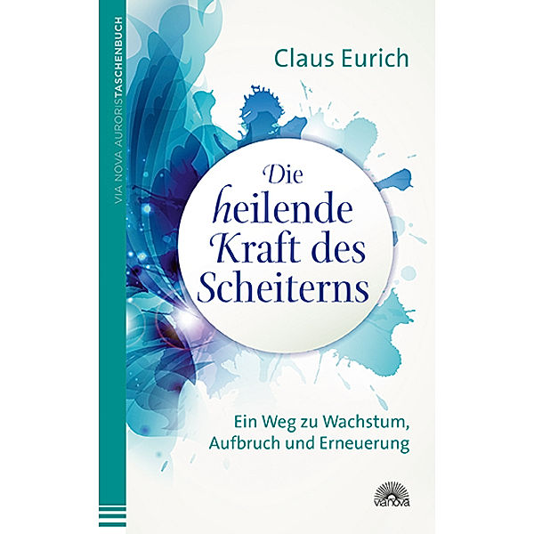 Die heilende Kraft des Scheiterns, Claus Eurich