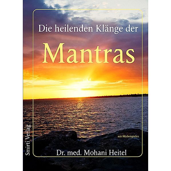 Die heilenden Klänge der Mantras, Mohani Heitel
