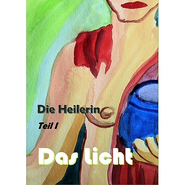 Die Heilerin / Die Heilerin Bd.1, Paul Riedel
