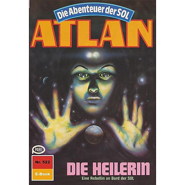 Die Heilerin (Heftroman) / Perry Rhodan - Atlan-Zyklus Die Abenteuer der SOL (Teil 1) Bd.522, H. G. Francis