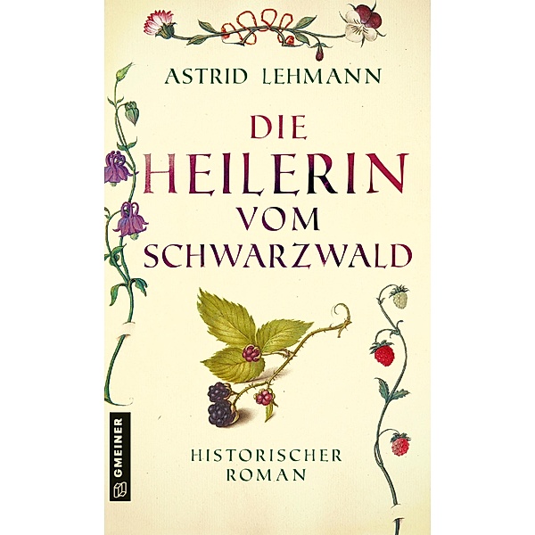 Die Heilerin vom Schwarzwald, Astrid Lehmann