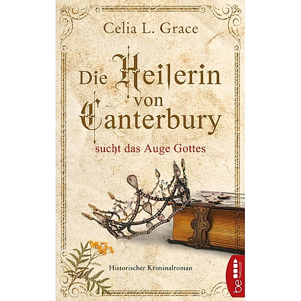 Die Heilerin von Canterbury sucht das Auge Gottes, Celia L. Grace