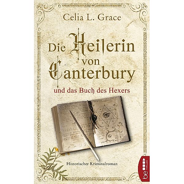 Die Heilerin von Canterbury und das Buch des Hexers / Ein Fall für die Ärztin Bd.4, Celia L. Grace