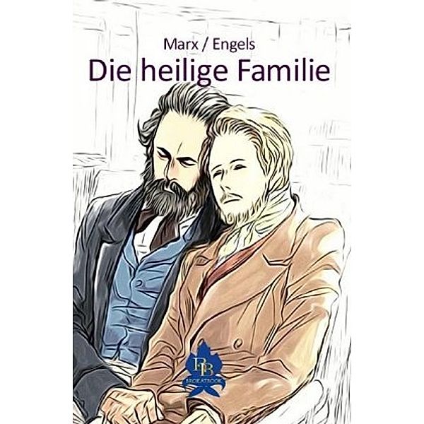 Die heilige Familie, Friedrich Engels, Karl Marx