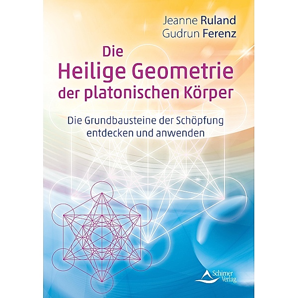 Die Heilige Geometrie der platonischen Körper, Jeanne Ruland, Gudrun Ferenz
