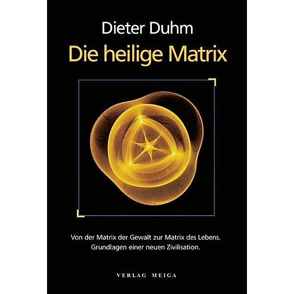 Die heilige Matrix, Dieter Duhm