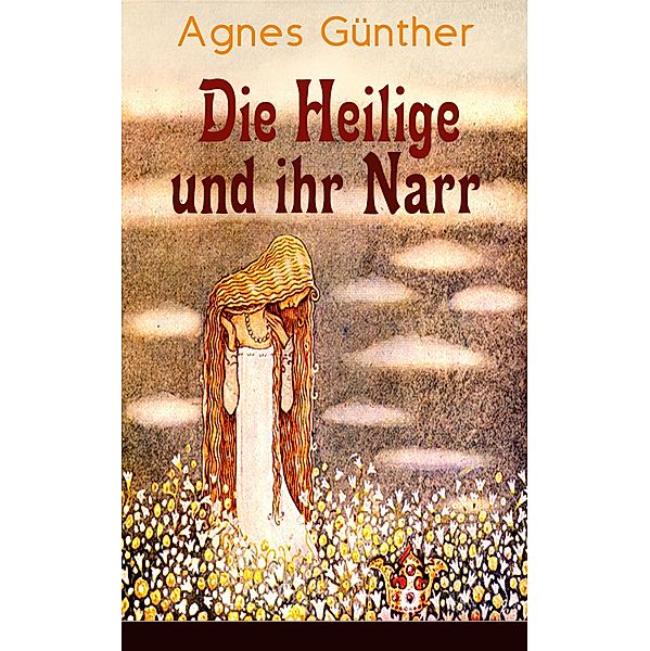 Die Heilige und ihr Narr, Agnes Günther