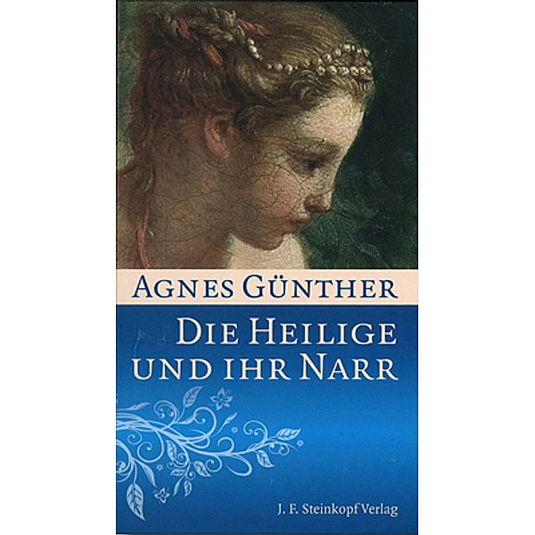 Die Heilige und Ihr Narr, Agnes Günther