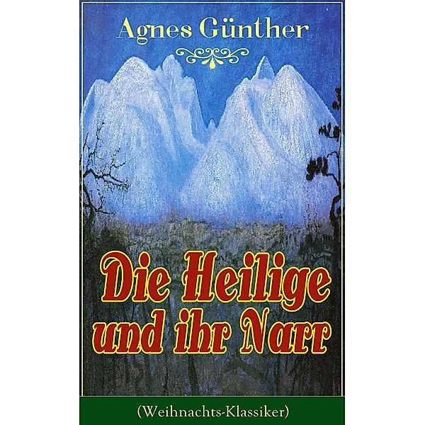 Die Heilige und ihr Narr (Weihnachts-Klassiker), Agnes Günther