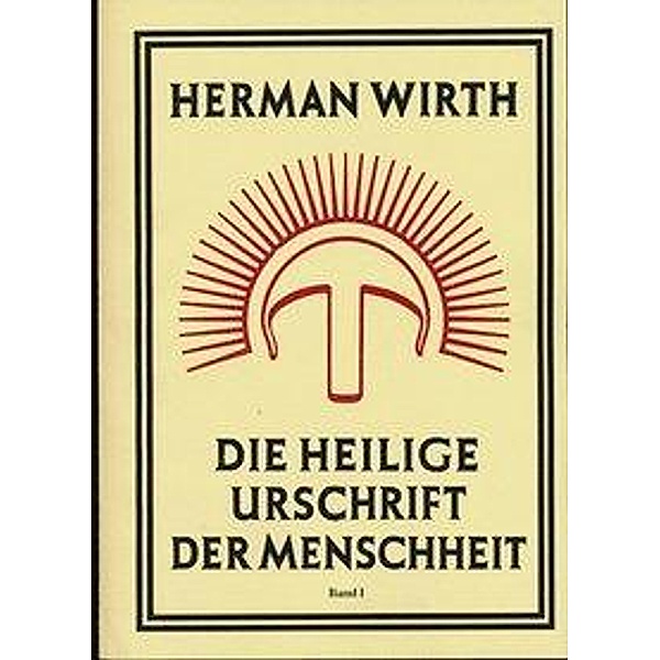 Die Heilige Urschrift der Menschheit, Herman Wirth