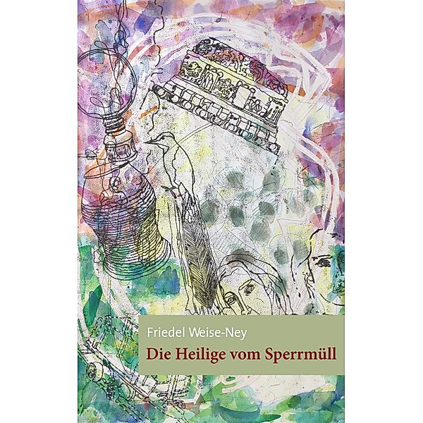 Die Heilige vom Sperrmüll, Friedel Weise-Ney