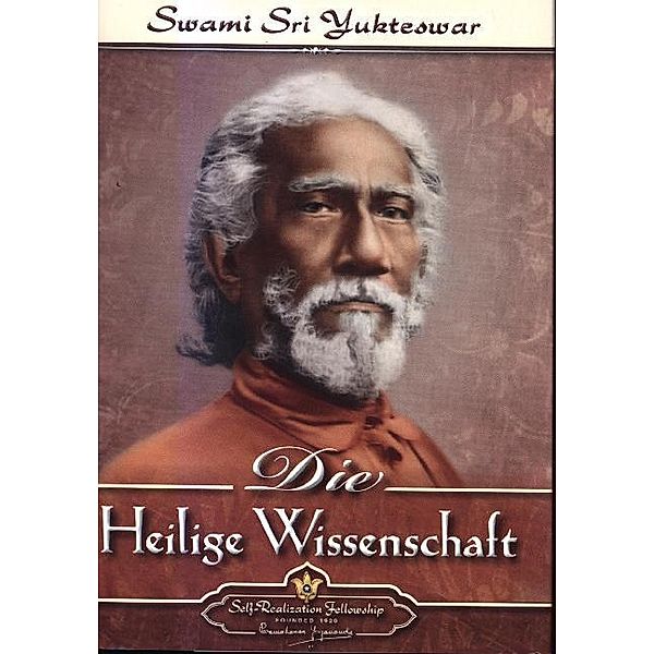 Die Heilige Wissenschaft, Jnanavatar Swami Sri Yukteswar Giri