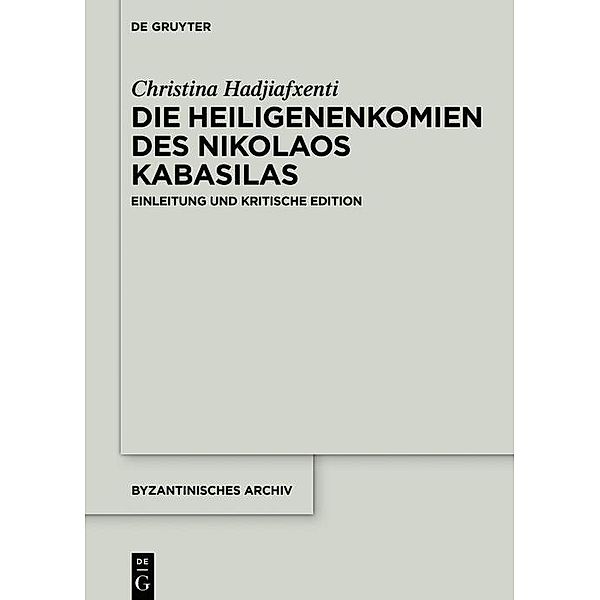 Die Heiligenenkomien des Nikolaos Kabasilas / Byzantinisches Archiv, Christina Hadjiafxenti