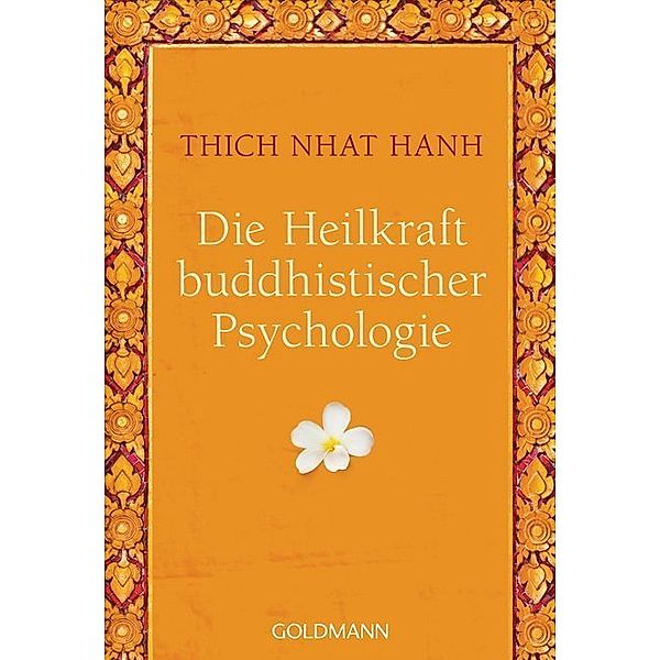 Die Heilkraft buddhistischer Psychologie, Thich Nhat Hanh