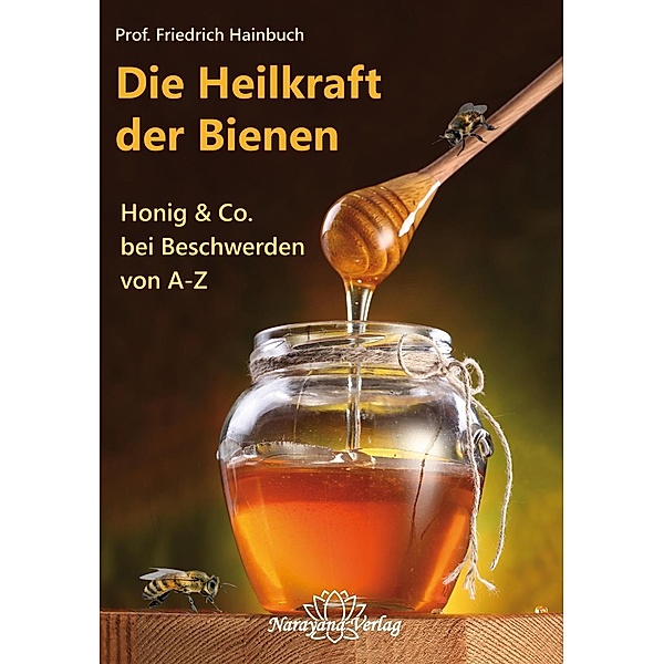 Die Heilkraft der Bienen, Friedrich Hainbuch