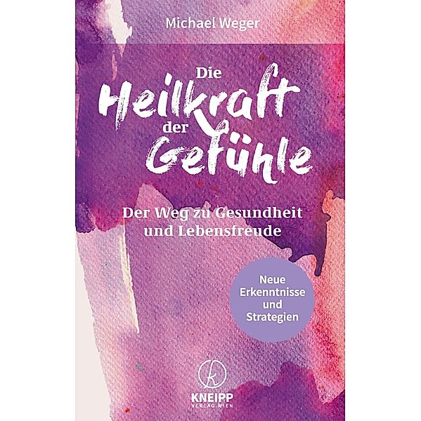 Die Heilkraft der Gefühle, Michael Weger