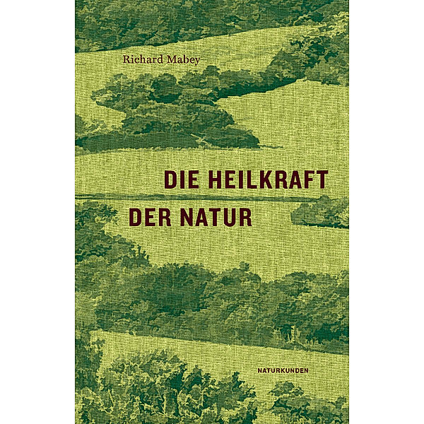 Die Heilkraft der Natur, Richard Mabey