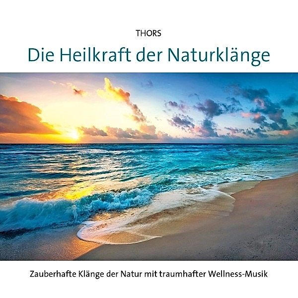 Die Heilkraft Der Naturklänge, Thors