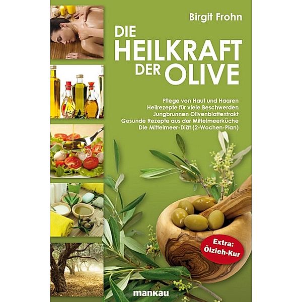 Die Heilkraft der Olive, Birgit Frohn