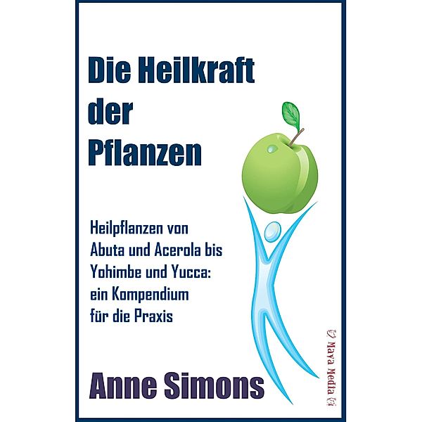 Die Heilkraft der Pflanzen, Anne Simons
