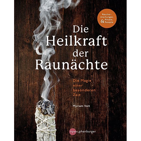 Die Heilkraft der Raunächte, Myriam Veit