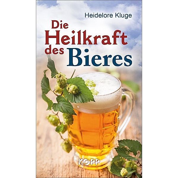 Die Heilkraft des Bieres, Heidelore Kluge