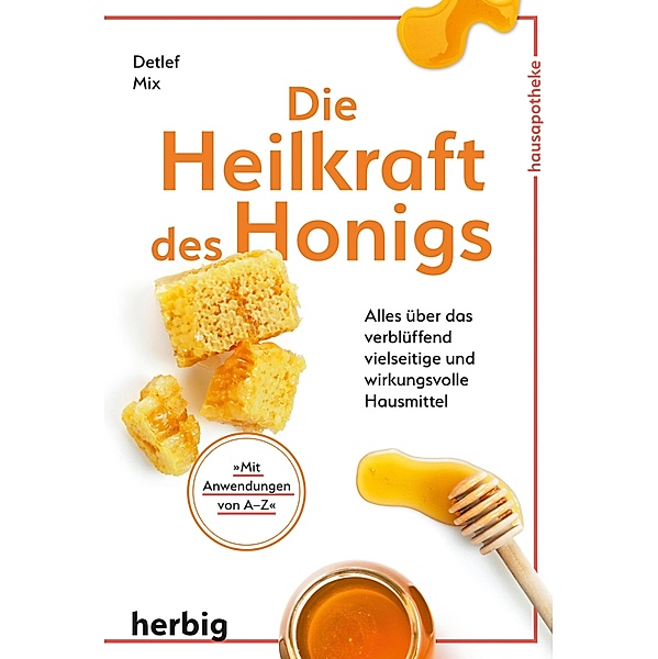 Die Heilkraft des Honigs, Detlef Mix