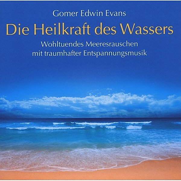 Die Heilkraft des Wassers, CD, Gomer Edwin Evans