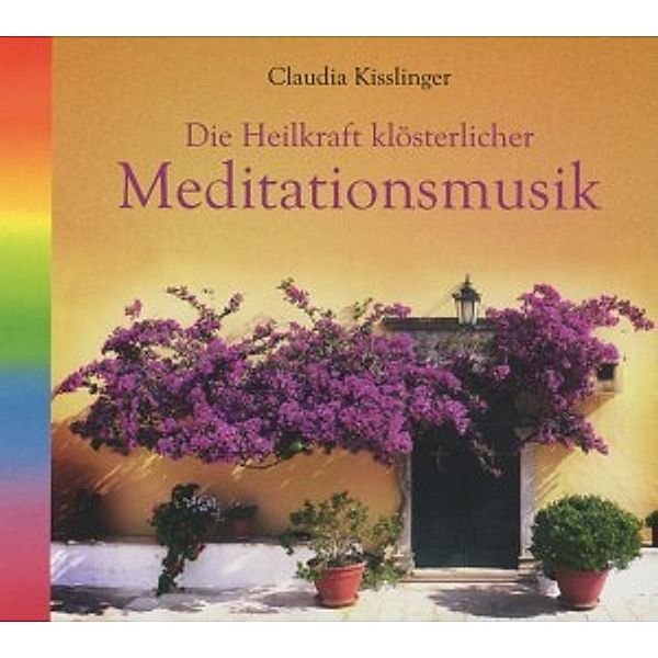 Die Heilkraft Klösterlicher Meditationsmusik, Claudia Kisslinger