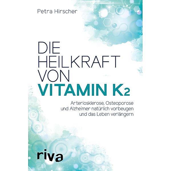 Die Heilkraft von Vitamin K2, Petra Hirscher