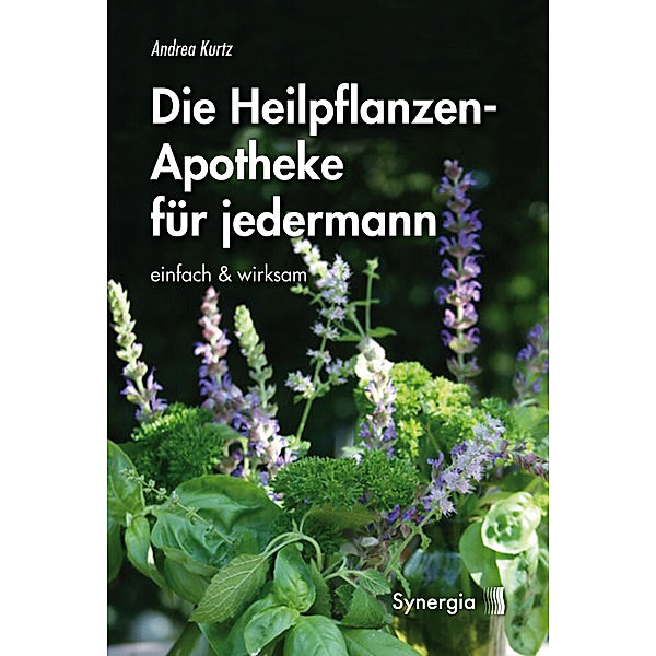 Die Heilpflanzen-Apotheke, Andrea Kurtz