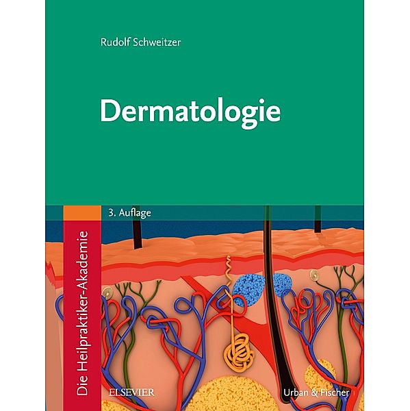 Die Heilpraktiker-Akademie. Dermatologie, Rudolf Schweitzer