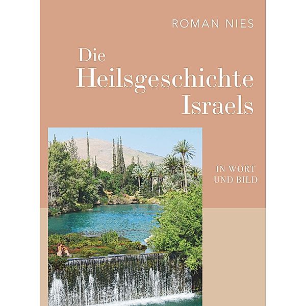 Die Heilsgeschichte Israels in Wort und Bild, Roman Nies