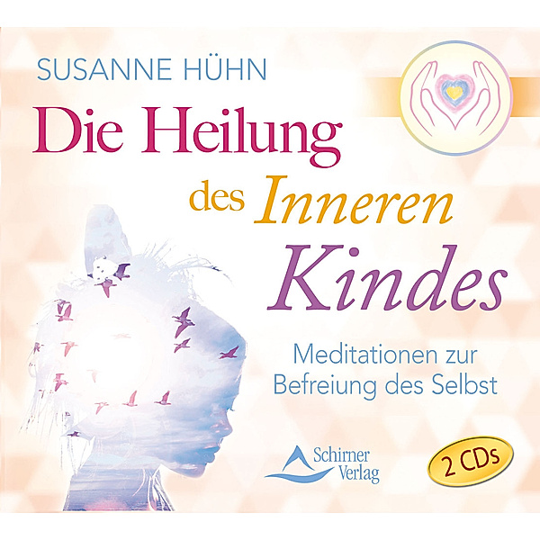 Die Heilung des inneren Kindes,Audio-CD, Susanne Hühn