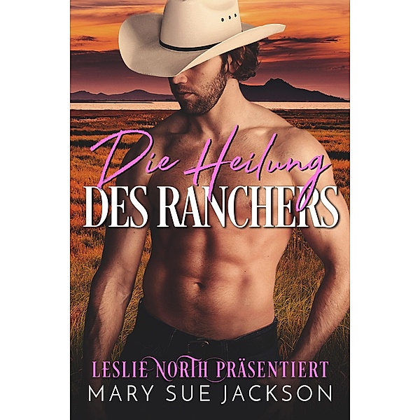 Die Heilung des Ranchers, Leslie North, Mary Sue Jackson