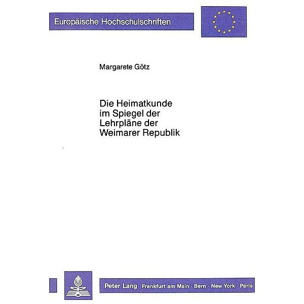 Die Heimatkunde im Spiegel der Lehrpläne der Weimarer Republik, Margarete Götz