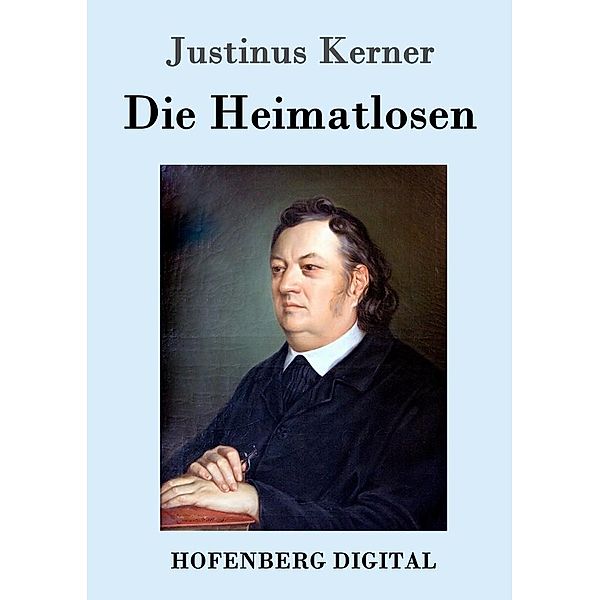 Die Heimatlosen, Justinus Kerner