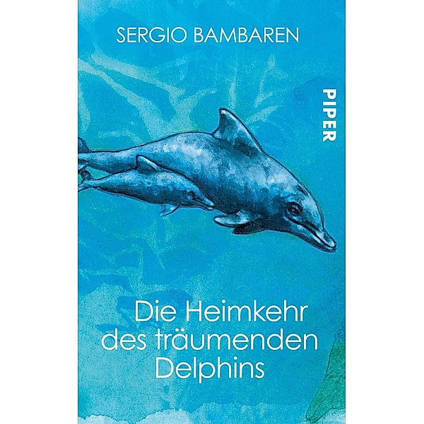 Die Heimkehr des träumenden Delphins, Sergio Bambaren