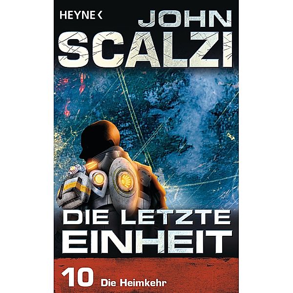 Die Heimkehr / Die letzte Einheit Bd.10, John Scalzi